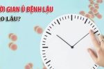 Bao lâu thì phát hiện bệnh lậu? Xét nghiệm sớm, chữa khỏi nhanh tại Phòng Khám Đa Khoa HCM