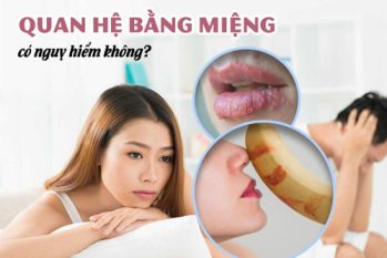 Quan hệ bằng miệng dễ mắc phải các bệnh tình dục ít ai ngờ tới